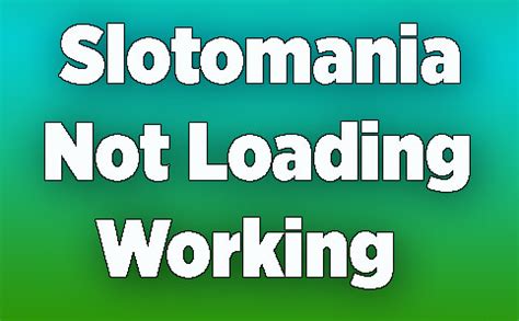 slotomania problems loading.